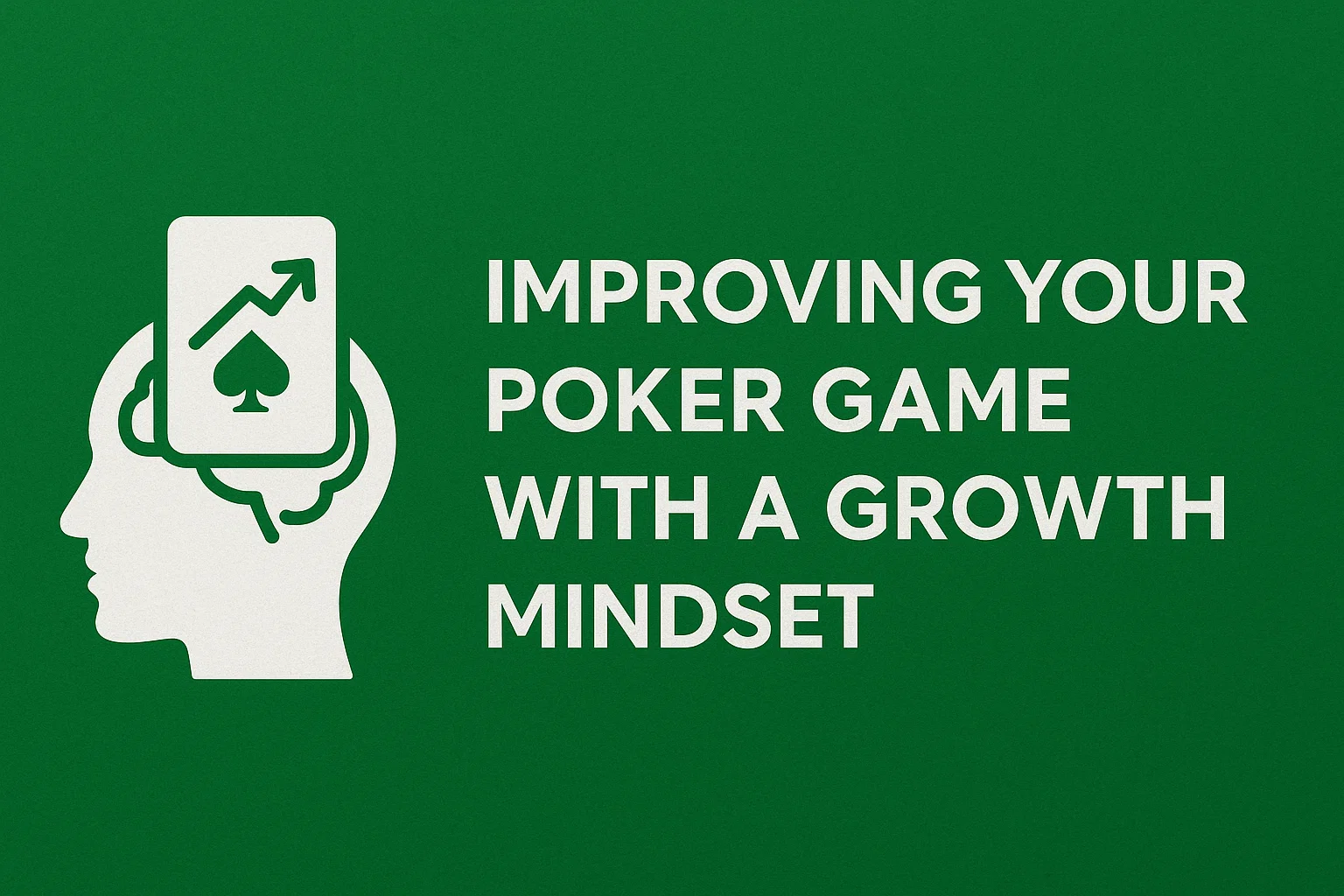 Improving Your Poker Game With a Growth Mindset